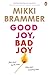 Good Joy, Bad Joy