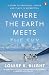 Where the Earth Meets the S...