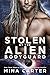 Stolen by the Alien Bodyguard by Mina Carter