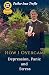 How I Overcame Depression, Panic and Stress