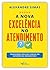 A nova excelência do atendi...