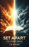 Set Apart: The Study Guide Set Apart: The Study Guide