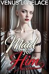 Maid For Him: A B...