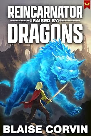 Reincarnator Raised by Dragons: An OP MC Isekai LitRPG