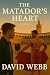 The Matador's Heart by David Webb