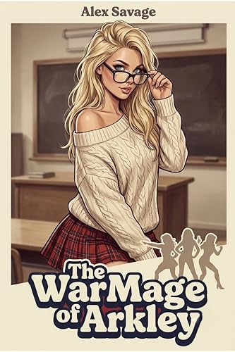 The WarMage of Arkley: A Slice of Life Apocalyptic Adventure (Kindle Edition)