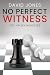 No Perfect Witness by David Jones