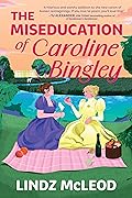 The Miseducation of Caroline Bingley