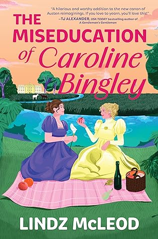 The Miseducation of Caroline Bingley (Austentatious, #2)