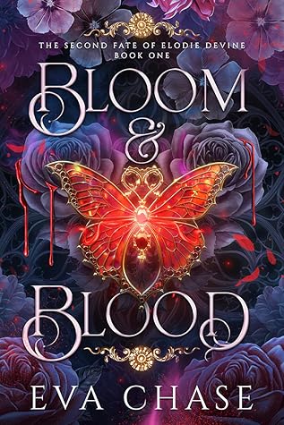 Bloom & Blood (The Second Fate of Elodie Devine, #1)
