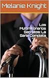 Los Multimillonarios Secretos: La Serie Completa (Spanish Edition)