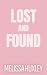 Lost and Found by Melissa Huxley Lost and Found by Melissa Huxley