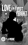 Love at First Fright by T.J.  Rose