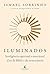Iluminados: Inteligência espiritual e emocional à luz da Bíblia e da neurociência – Do mesmo autor de "Psiquiatria e Jesus" (Portuguese Edition)