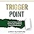 Trigger Point: Break the Pa...