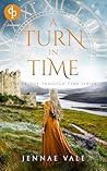 A Turn In Time: A...