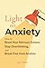 Light On Anxiety: How to Re...