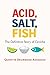 ACID, SALT, FISH -The Definitive Story of Ceviche