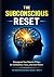 The Subconscious Reset : Re...