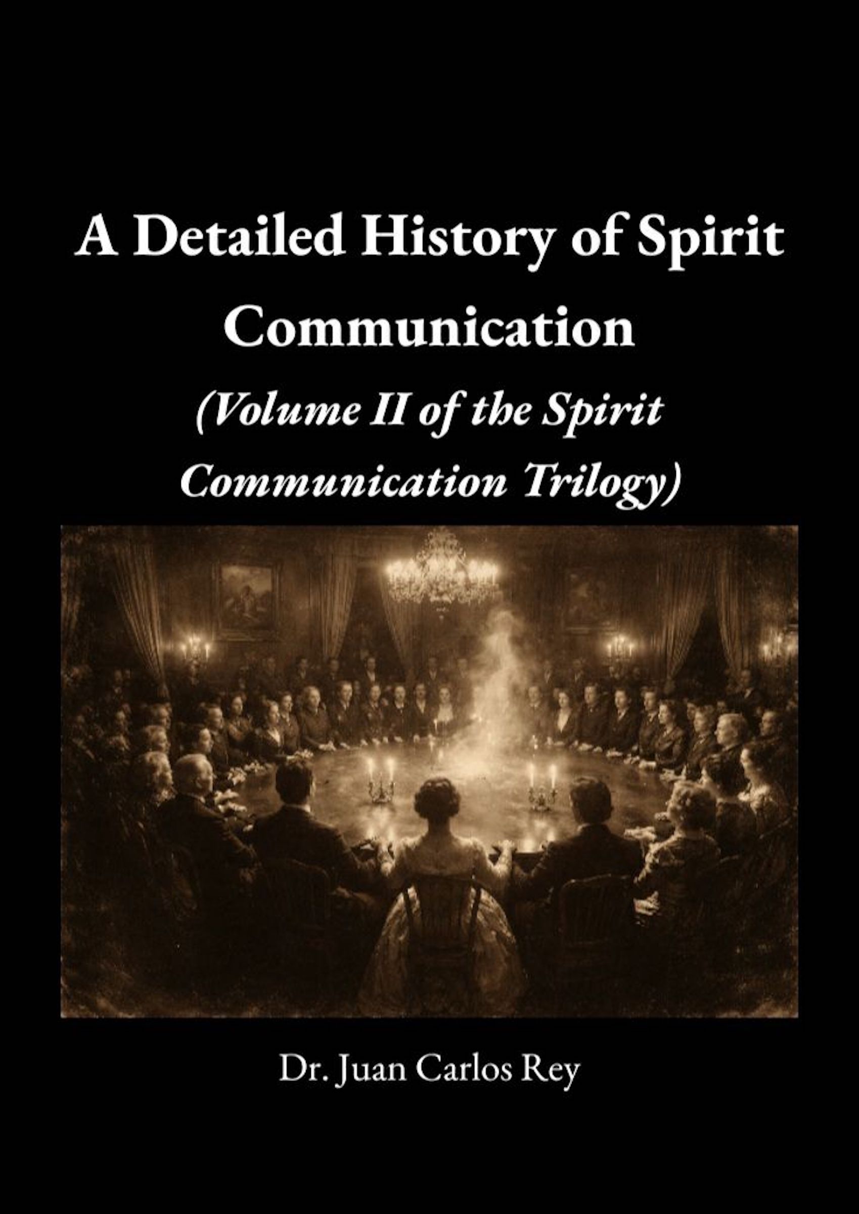 A Detailed History of Spirit Communication
