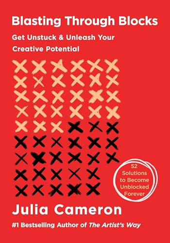 Blasting Through Blocks: An Artist's Way Guide to Unleashing Your Inner Creativity (The Artist's Way Creative Library)