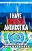 I Have Crossed Antarctica a...