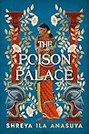 The Poison Palace by Shreya Ila Anasuya