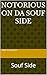 Notorious on da Souf Side: ...