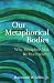 Our Metaphorical Bodies: Wh...