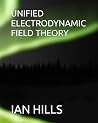 UNIFIED ELECTRODYNAMIC FIELD THEORY