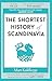 The Shortest History of Scandinavia