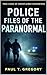 Police Files of The Paranor...