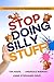 Stop Doing Silly Stuff: Bra...
