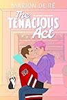 The Tenacious Act by Marion De Ré