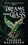 Dreams under Glas...