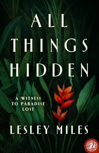 All Things Hidden: A Witness to Paradise Lost (Kindle Edition)