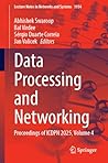 Data Processing and Networking: Proceedings of ICDPN 2025, Volume 4 (Lecture Notes in Networks and Systems, 1934)