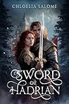 Sword of Hadrian by Chloelia Salome