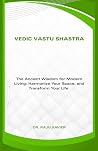VEDIC VASTU SHASTRA by Dr. Raju Xavier