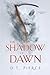 The Shadow of Dawn: Ascensi...