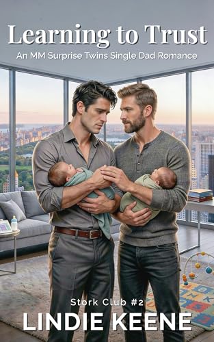 Learning to Trust: A Surprise Twins Single Dad Billionaire MM Romance (Stork Club Book 2)
