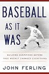 Baseball As It Wa...