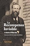 La recompensa invisible: La historia de William Haas (Spanish Edition)
