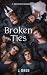 Broken Ties: A Broken Bonds POV (The Bonds That Tie, #7)