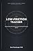 The Low-Friction Teacher: Teacher Energy & Burnout Engineering for Sustainable Classroom Systems (HIGH-LEVERAGE TEACHING™ SERIES: SYSTEMS FOR MODERN CLASSROOMS)