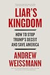 Liar's Kingdom: How To Stop Trump's Deceit and Save Democracy