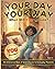 Your Day, Your Way! What Wi...