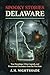 Delaware: True Hauntings, U...