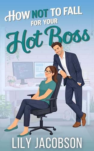 How Not to Fall for Your Hot Boss: A Sweet Small Town Romcom (Hartwell Sisters Series)