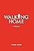 Walking Home: A Memoir